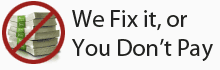 We Fix It or You Don't Pay